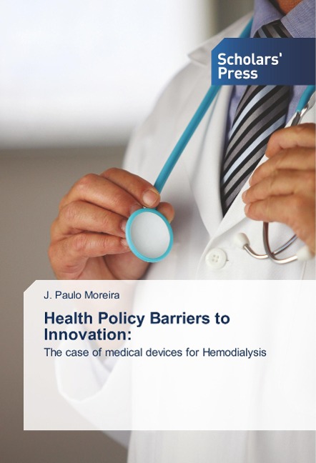 Health Policy Barriers to Innovation:: The case of medical devices for Hemodialysis