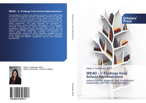 IREAD - 3: Findings from School Administrators: Indiana Reading Evaluation and Determination Assessment and Third Grade Retention