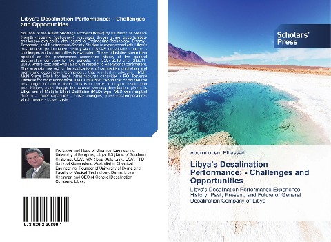 Libyas Desalination Performance: - Challenges and Opportunities: Libyas Desalination Performance Experience History; Past, Present, and Future of General Desalination Company of Libya
