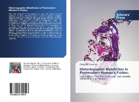 Historiographic Metafiction in Postmodern Womens Fiction:: Laila Lalamis The Moors Account and Jeanette wintersons The Passion