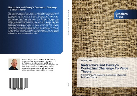 Nietzsches and Deweys Contextual Challenge To Value Theory: Nietzsches And Deweys Contextual Challenge To Value Theory