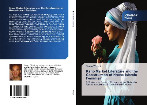 Kano Market Literature and the Construction of Hausa-Islamic Feminism: A Contrast in Feminist Perspectives of Balaraba Ramat Yakubu and Bilkisu Ahmed Funtuwa