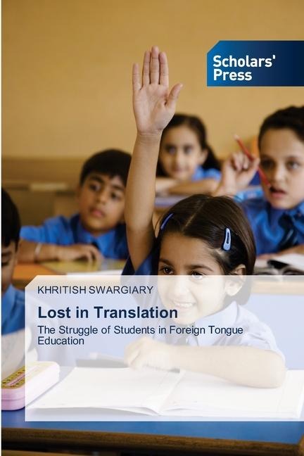 Lost in Translation: The Struggle of Students in Foreign Tongue Education