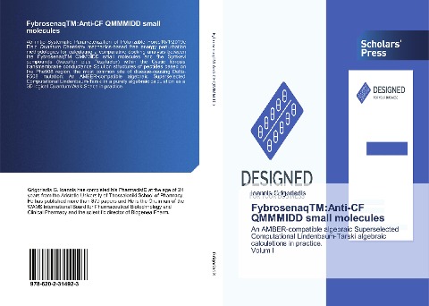FybrosenaqTM:Anti-CF QMMMIDD small molecules: An AMBER-compatible algebraic Superselected Computational Lindenbaum-Tarski algebraic calculations in practice. Volum I