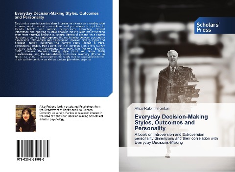 Everyday Decision-Making Styles, Outcomes and Personality: A book on Introversion and Extroversion personality dimensions and their correlation with Everyday Decisions-Making