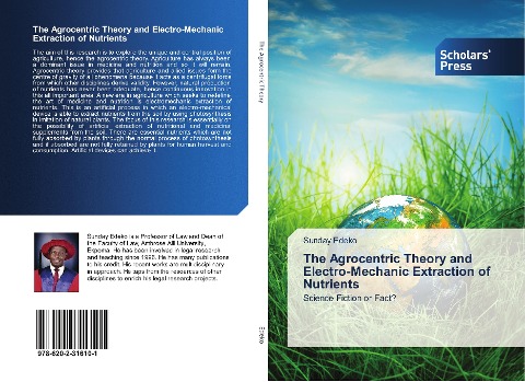 The Agrocentric Theory and Electro-Mechanic Extraction of Nutrients: Science Fiction or Fact?
