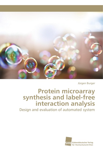 Protein microarray synthesis and label-free interaction analysis: Design and evaluation of automated system