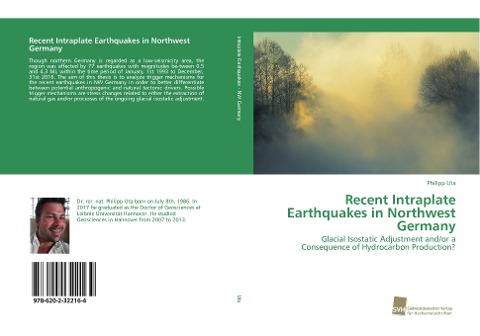 Recent Intraplate Earthquakes in Northwest Germany: Glacial Isostatic Adjustment and/or a Consequence of Hydrocarbon Production?
