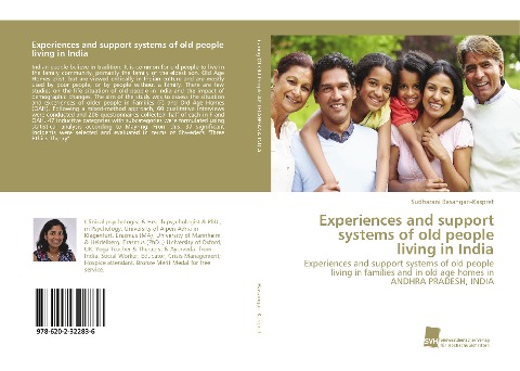 Experiences and support systems of old people living in India: Experiences and support systems of old people living in families and in old age homes in ANDHRA PRADESH, INDIA