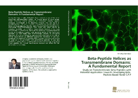 Beta-Peptide Helices as Transmembrane Domains: A Fundamental Report: Study on Transmembrane Beta-Peptides with Potential Application Towards Developing Beta-Peptide Based Novel C.P.P