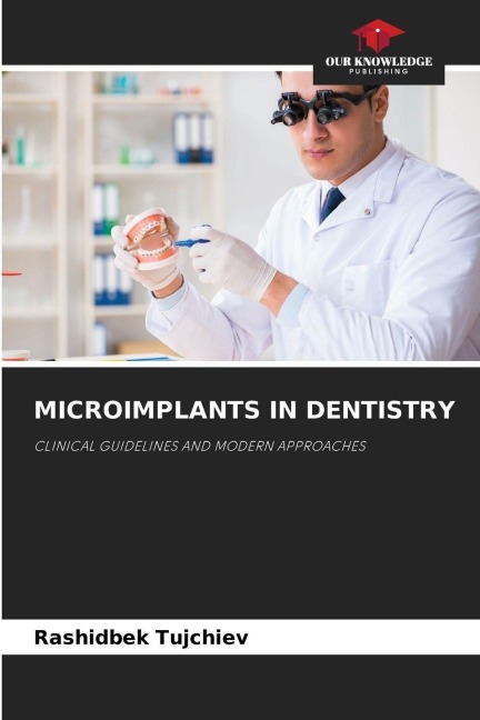 MICROIMPLANTS IN DENTISTRY: CLINICAL GUIDELINES AND MODERN APPROACHES