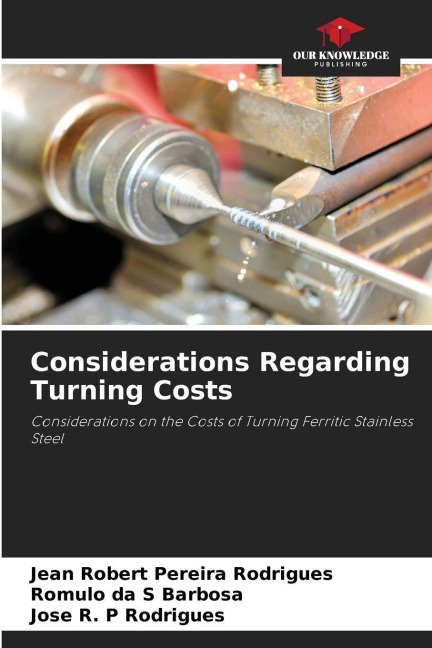 Considerations Regarding Turning Costs: Considerations on the Costs of Turning Ferritic Stainless Steel