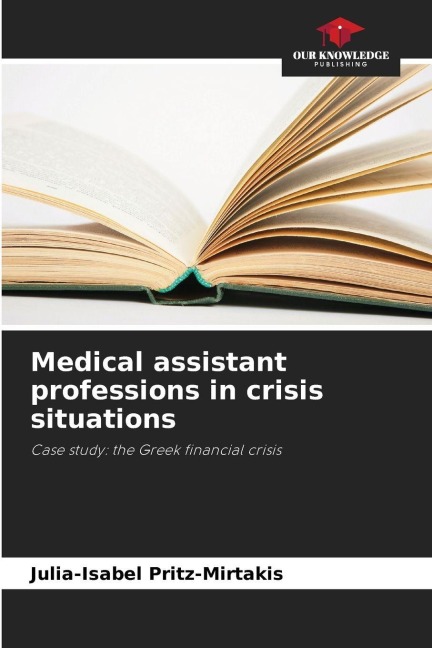 Medical assistant professions in crisis situations: Case study: the Greek financial crisis