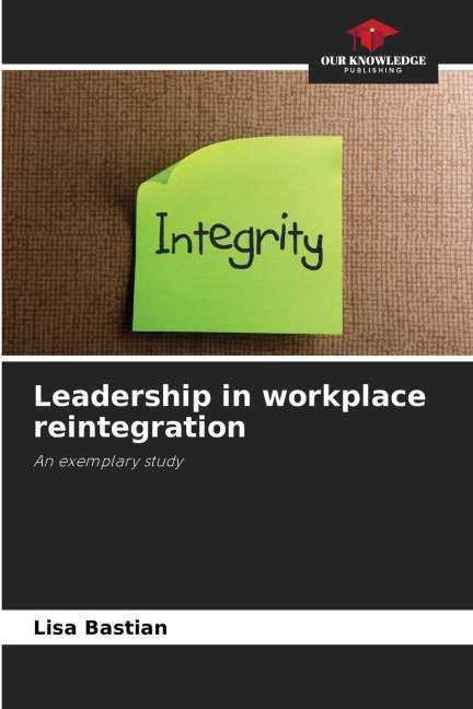 Leadership in workplace reintegration: An exemplary study