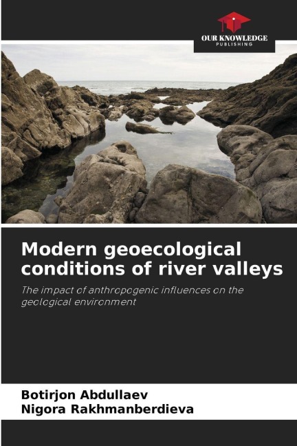 Modern geoecological conditions of river valleys: The impact of anthropogenic influences on the geological environment