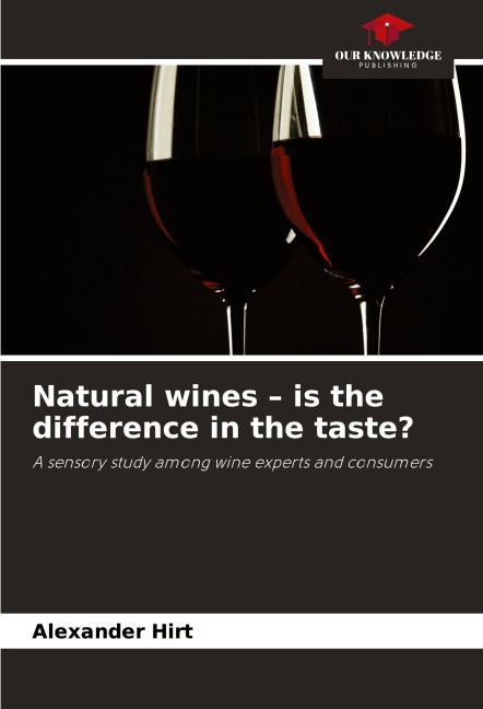 Natural wines - is the difference in the taste?: A sensory study among wine experts and consumers