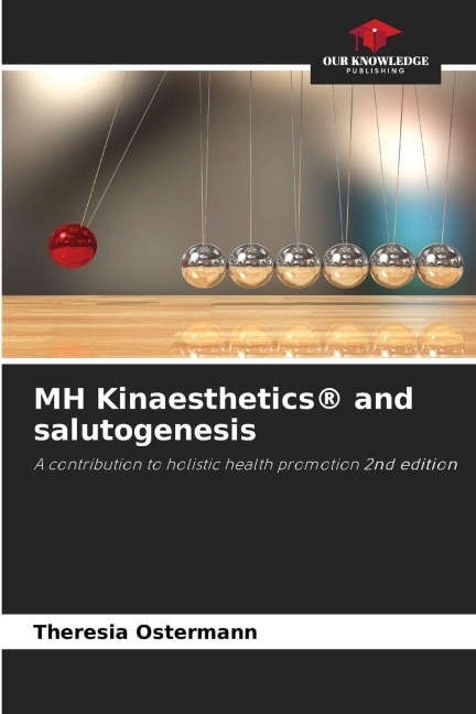 MH Kinaesthetics® and salutogenesis: A contribution to holistic health promotion 2nd edition
