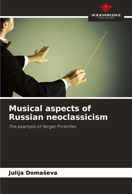 Musical aspects of Russian neoclassicism: The example of Sergei Prokofiev