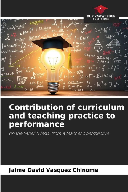 Contribution of curriculum and teaching practice to performance: on the Saber 11 tests, from a teachers perspective
