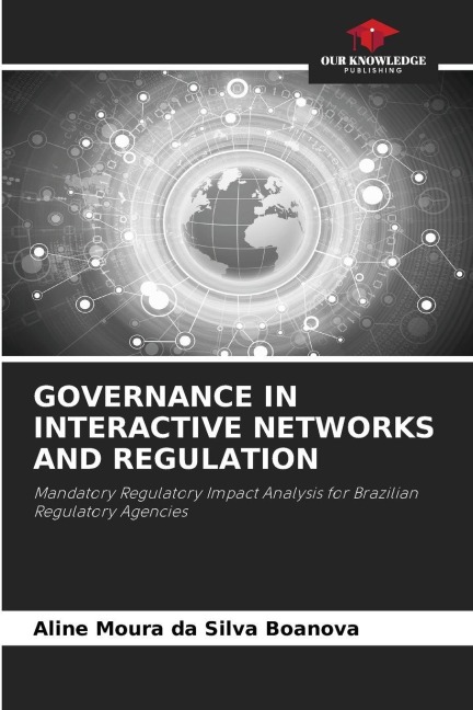GOVERNANCE IN INTERACTIVE NETWORKS AND REGULATION: Mandatory Regulatory Impact Analysis for Brazilian Regulatory Agencies