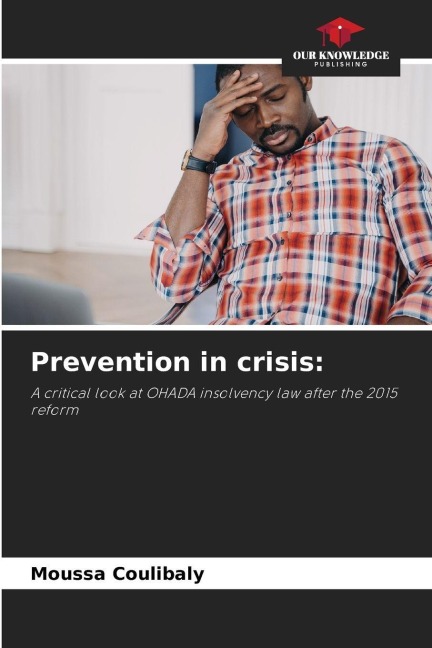 Prevention in crisis:: A critical look at OHADA insolvency law after the 2015 reform