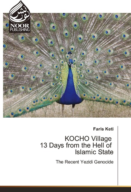 KOCHO Village 13 Days from the Hell of Islamic State: The Recent Yezidi Genocide