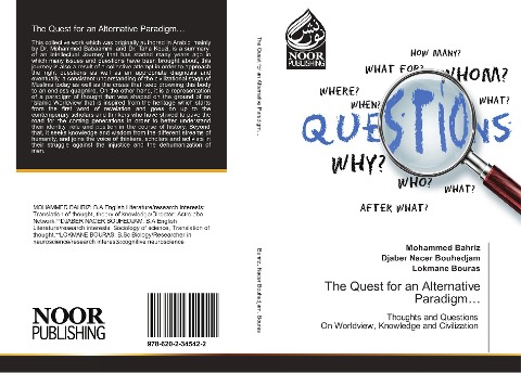 The Quest for an Alternative Paradigm...: Thoughts and Questions On Worldview, Knowledge and Civilization