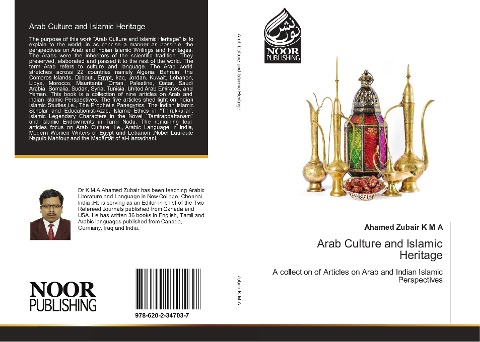 Arab Culture and Islamic Heritage: A collection of Articles on Arab and Indian Islamic Perspectives