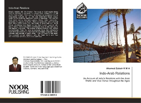 Indo-Arab Relations: An Account of India's Relations with the Arab World and Vice-Versa throughout the Ages