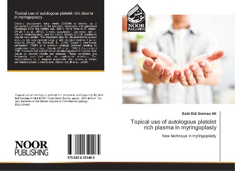 Topical use of autologous platelet rich plasma in myringoplasty: New technique in myringoplasty