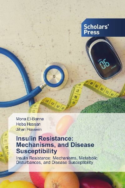 Insulin Resistance: Mechanisms, and Disease Susceptibility: Insulin Resistance: Mechanisms, Metabolic Disturbances, and Disease Susceptibility
