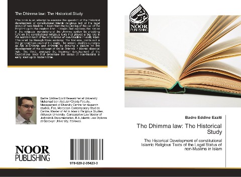 The Dhimma law: The Historical Study: The Historical Development of constitutional Islamic Religious Texts of the Legal Status of non-Muslims in Islam