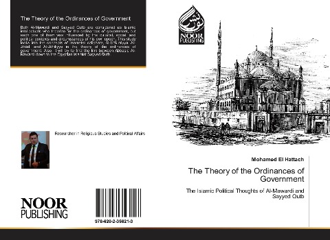 The Theory of the Ordinances of Government: The Islamic Political Thoughts of Al-Mawardi and Sayyed Qutb