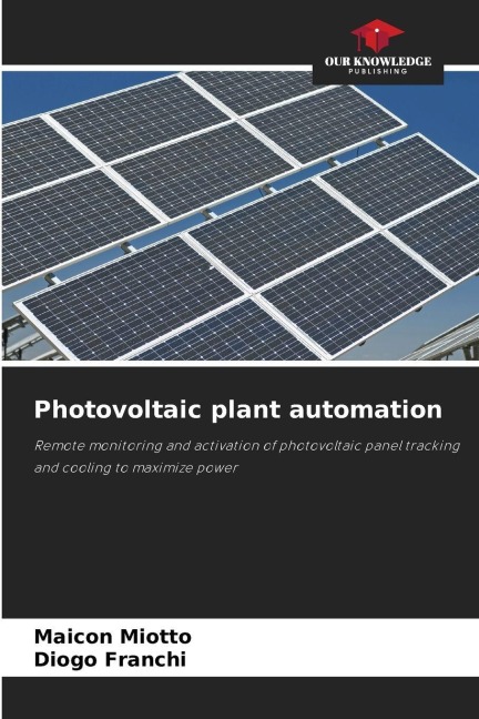 Photovoltaic plant automation: Remote monitoring and activation of photovoltaic panel tracking and cooling to maximize power