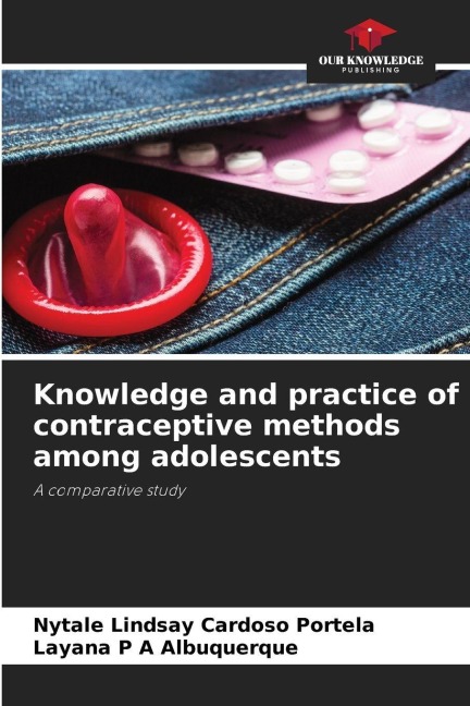 Knowledge and practice of contraceptive methods among adolescents: A comparative study