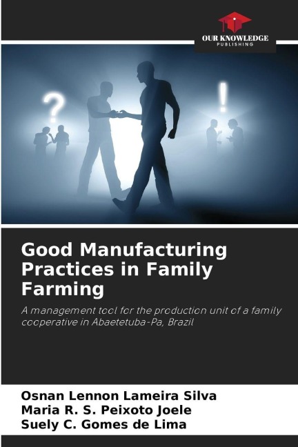 Good Manufacturing Practices in Family Farming: A management tool for the production unit of a family cooperative in Abaetetuba-Pa, Brazil