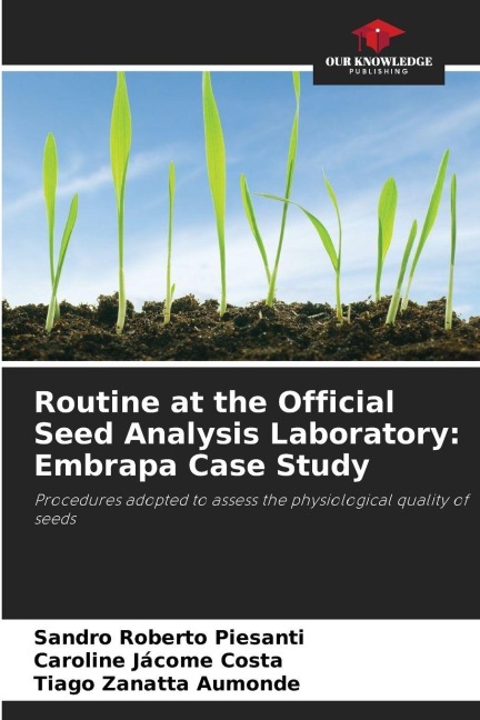Routine at the Official Seed Analysis Laboratory: Embrapa Case Study: Procedures adopted to assess the physiological quality of seeds