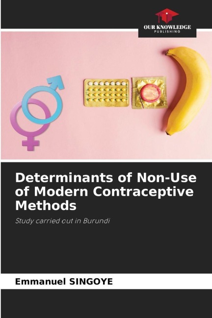 Determinants of Non-Use of Modern Contraceptive Methods: Study carried out in Burundi