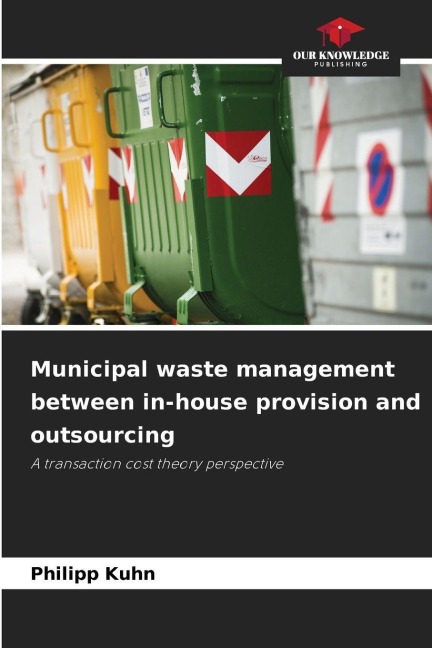 Municipal waste management between in-house provision and outsourcing: A transaction cost theory perspective