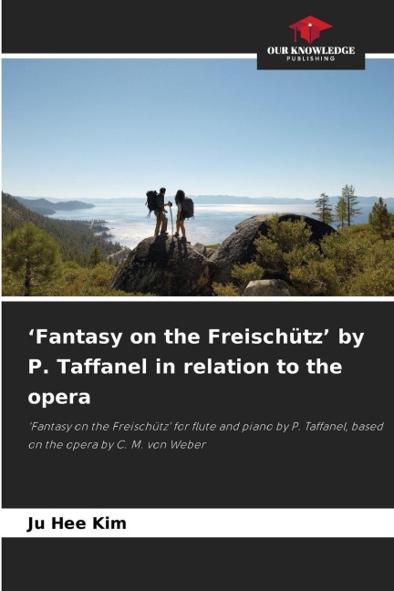 Fantasy on the Freischütz by P. Taffanel in relation to the opera: Fantasy on the Freischütz for flute and piano by P. Taffanel, based on the opera by C. M. von Weber