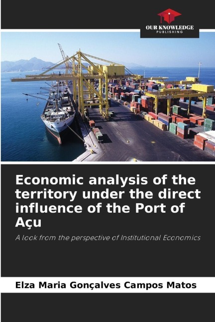 Economic analysis of the territory under the direct influence of the Port of Açu: A look from the perspective of Institutional Economics