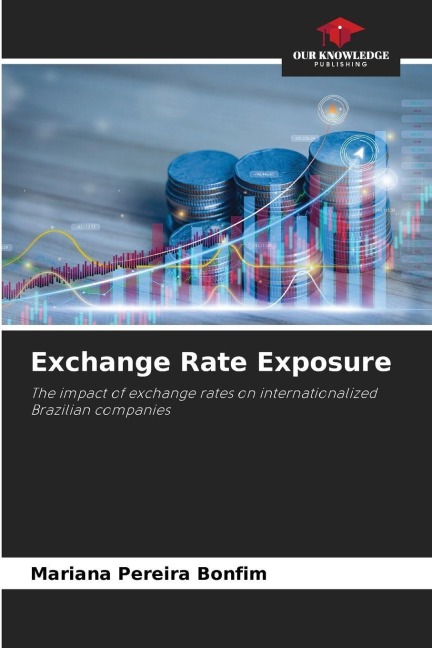 Exchange Rate Exposure: The impact of exchange rates on internationalized Brazilian companies
