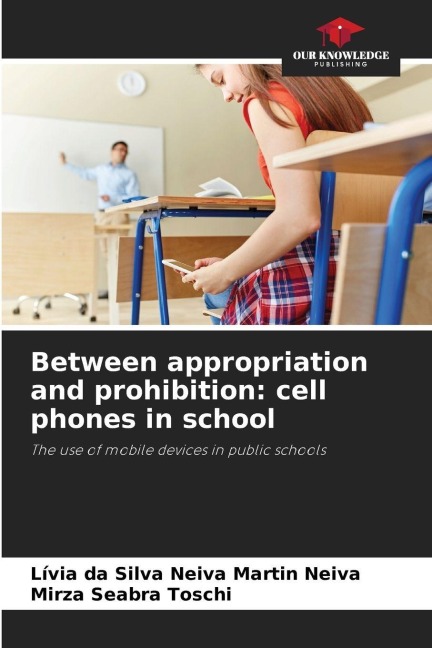 Between appropriation and prohibition: cell phones in school: The use of mobile devices in public schools