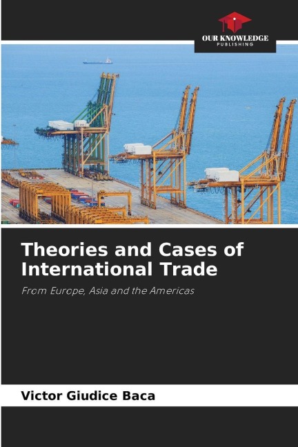 Theories and Cases of International Trade: From Europe, Asia and the Americas