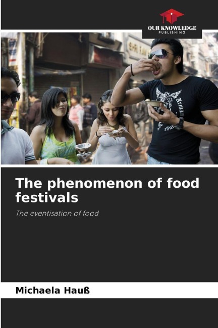 The phenomenon of food festivals: The eventisation of food