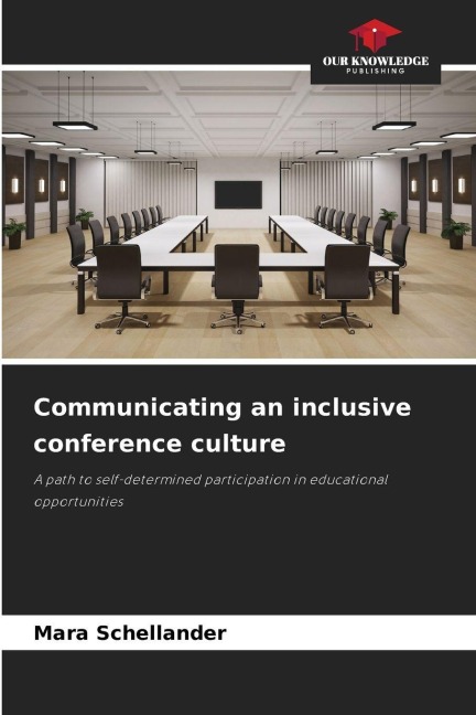 Communicating an inclusive conference culture: A path to self-determined participation in educational opportunities