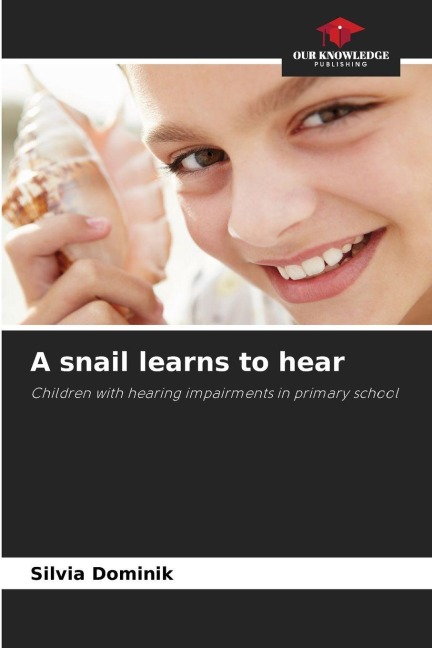 A snail learns to hear: Children with hearing impairments in primary school