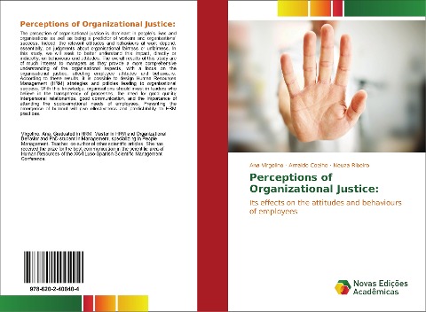 Perceptions of Organizational Justice:: Its effects on the attitudes and behaviours of employees