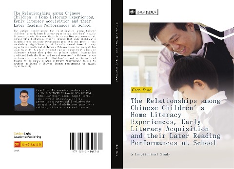 The Relationships among Chinese Childrens Home Literacy Experiences, Early Literacy Acquisition and their Later Reading Performances at School: A Longitudinal Study