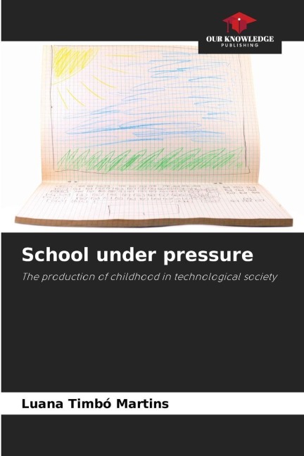 School under pressure: The production of childhood in technological society